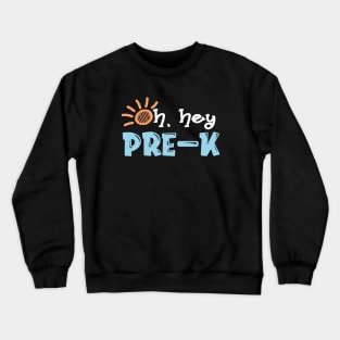 Preschool Teacher Oh Hey Pre-K Teacher Crewneck Sweatshirt